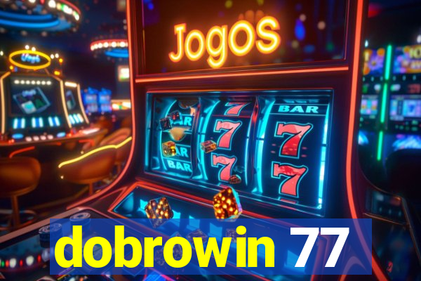 dobrowin 77